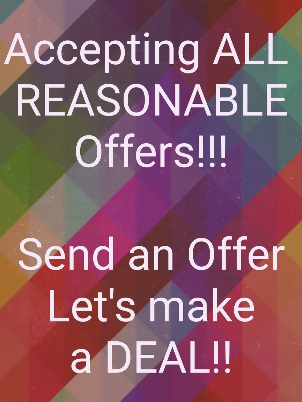 ALL Offers Welcome! Most ACCEPTED! Making Room For New Inventory!